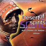 Sacred Verses & Tribal Chants of Native Africa - Desert of Spirits