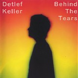 Detlef Keller - Behind The Tears