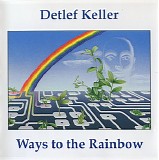 Detlef Keller - Ways of the Rainbow