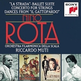 Orchestra Filarmonica della Scala - La Strada ballet suite(/1-7) Concerto for strings (8-11) Dances from il Gattopardo (12-18) Riccardo Muti