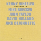 Kenny Wheeler - Double, Double You