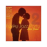 Various - Funky Jazz Party, Vol. 2  Love Jams
