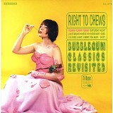 Various - Right To Chews:  Bubblegum Classics Revisited