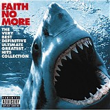 Faith No More - The Very Best Definitive Ultimate Greatest Hits Collection