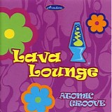 Atomic Groove - Lava Lounge