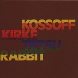 Kossoff Kirke Tetsu Rabbit - Kossoff Kirke Tetsu Rabbit (Remastered)