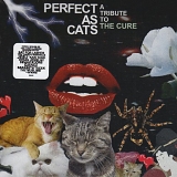 Various artists - Perfect As Cats: A Tribute To The Cure