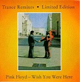 Pink Floyd - Wish You Were Here Trance Remix