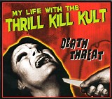My Life With The Thrill Kill Kult - Death Threat