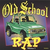 Various Artists - Old School Rap Volume 1
