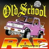 Various Artists - Old School Rap Volume 2
