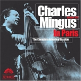 Charles Mingus - Charles Mingus in Paris: The Complete  America Session