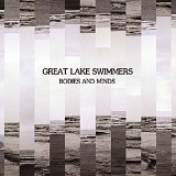 Great Lake Swimmers - Bodies And Minds