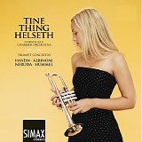 Tine Thing Helseth - Trumpet Concertos