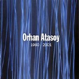 Orhan Atasoy - 1980-2001