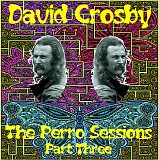 David Crosby - The Perro Sessions (part 3)