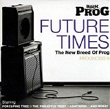 Various artists - Classic Rock Presents Prog: Prognosis 9: Future Times - The New Breed of Prog