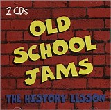 Various artists - Old School Jams - The History Lessons (Disc 1)