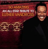 Various artists - So Amazing - An All-Star Tribute To LUTHER VANDROSS