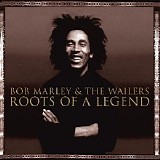Bob Marley & the Wailers - Roots of a Legend