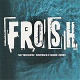 Various artists - Frosh - The "Unofficial" Soundtrack of Higher Learning
