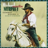 Murphey, Michael Martin (Michael Martin Murphey) - Cowboy Songs 3