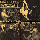 Get The Most - Moment In Time/Common Goals