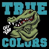 True Colors - Get 'Em
