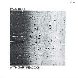 Paul Bley with Gary Peacock - Paul Bley With Gary Peacock