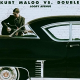 Kurt Maloo vs. Double - Loopy Avenue