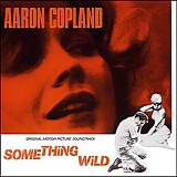 Aaron Copland - Something Wild