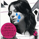 Anna Maria Espinosa - Glowing Without You