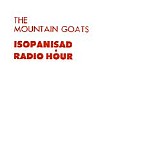 The Mountain Goats - Ispopanisad Radio Hour