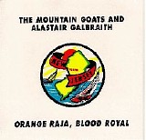 The Mountain Goats - Orange Raja, Blood Royal