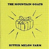 The Mountain Goats - Bitter Melon Farm