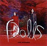 Joe Hisaishi - Dolls