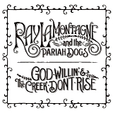 Ray LaMontagne - God Willin & The Creek Don't Rise