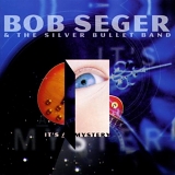 Bob Seger - It's A Mystery