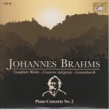Johannes Brahms - 08 Piano Concerto No. 2; Klavierstücke Op, 119