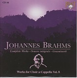 Johannes Brahms - 44 Chorwerke: Geistliche Chöre Op. 37; Gesänge Op. 17; Kanons Op. 113