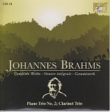 Johannes Brahms - 21 Piano Trio No. 2; Clarinet Trio