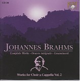 Johannes Brahms - 38 Chorwerke: Quartette Op. 31, 64, 92 and 112a