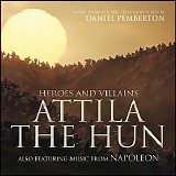 Daniel Pemberton - Heroes and Villains: Attila The Hun