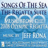 Jeff Rona - Songs of The Sea: The Regatta Suite