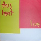 This Heat - Live at Krefeld 1980