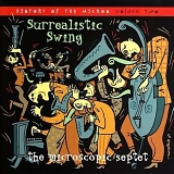 The Microscopic Septet - Surrealistic Swing: History of the Micros, Volume 2