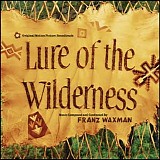 Franz Waxman - Lure of The Wilderness