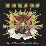 Kansas - There's Know Place Like Home