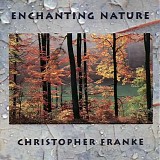 Christopher Franke - Enchanting Nature