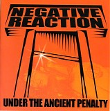 Negative Reaction - Under The Ancient Penalty